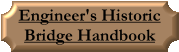Engineer's Historic Bridge Handbook
